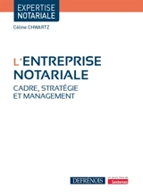L'entreprise notariale : cadre, stratégie et management - Céline Chwartz