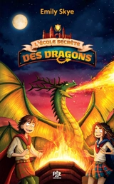 L'école secrète des dragons. Vol. 3. Le retour du septième clan - Emily Skye