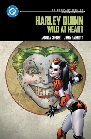 Harley Quinn : Wild at Heart : DC Compact Comics Edition - Amanda Conner