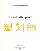 T'emballe pas ! - Christian Rossignol