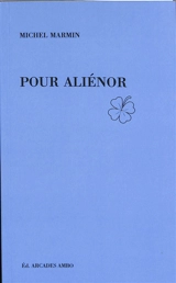 Pour Aliénor : 49 poésies dont deux en prose (2018-2022) - Michel Marmin