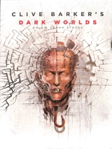 Clive Barker's dark worlds - Phil Stokes