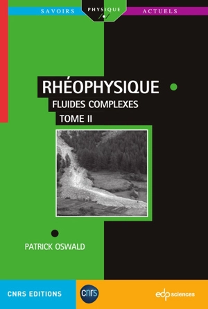 Rhéophysique. Vol. 2. Fluides complexes - Patrick Oswald