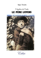 Le père Lievens : l'apôtre de l'Inde - V. Van Tricht