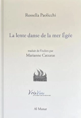 La lente danse de la mer Egée. La lenta danza dell'Egeo - Rossella Paolicchi