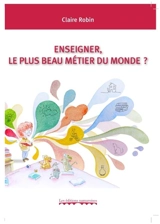 Enseigner, le plus beau métier du monde ?