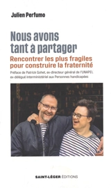 Nous avons tant de choses à partager : rencontrer les plus fragiles pour construire la fraternité - Julien Perfumo
