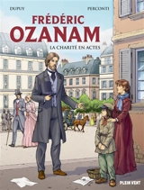 Frédéric Ozanam : la charité en actes - Coline Dupuy