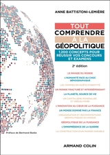 Tout comprendre à la géopolitique : 1.200 concepts pour réussir vos concours et examens - Anne Battistoni-Lemière