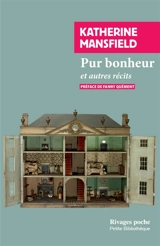 Pur bonheur : et autres récits - Katherine Mansfield