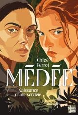 Médée : naissance d'une sorcière - Chloé Perrot