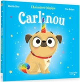 L'animalerie magique. Carlinou - Matilda Rose