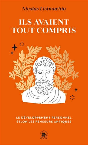 Ils avaient tout compris : le développement personnel selon les penseurs antiques - Nicolas Lisimachio