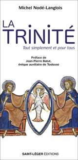 La Trinité : tout simplement et pour tous - Michel Nodé-Langlois