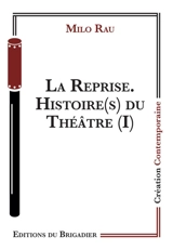 La reprise : histoire(s) du théâtre (I) - Milo Rau