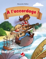 A l'accordage ! : méthode de guitare pour enfants - Alexandre Wallon