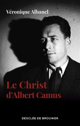 Le Christ d'Albert Camus - Véronique Albanel