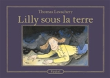 Lilly sous la terre - Thomas Lavachery