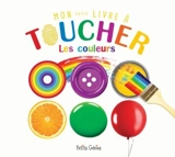 Mon petit livre à toucher : Les couleurs - Kim Huynh