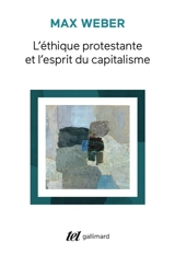 L'éthique protestante et l'esprit du capitalisme - Max Weber