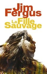 La fille sauvage - Jim Fergus
