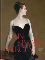 John Singer Sargent : éblouir Paris