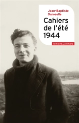Cahiers de l'été 1944 - Jean-Baptiste Duroselle