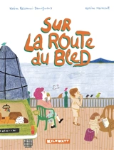 Sur la route du bled - Karim Ressouni-Demigneux
