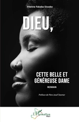 Dieu, cette belle et généreuse dame - Etienne Fakaba Sissoko