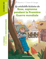 La véritable histoire de Rose, espionne pendant la Première Guerre mondiale - Pascale Bouchié