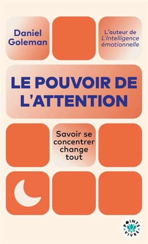 Le pouvoir de l'attention : savoir se concentrer change tout - Daniel Goleman