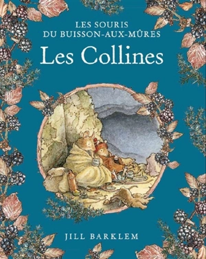 Les souris du Buisson-aux-mûres. Les collines - Jill Barklem