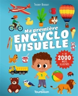 Ma première encyclo visuelle : + de 2.000 mots illustrés - Thierry Bedouet