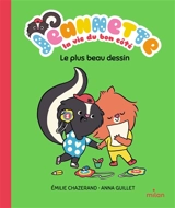 Jeannette : la vie du bon côté. Le plus beau dessin - Emilie Chazerand