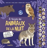 A l'écoute des animaux de la nuit : 21 sons mystérieux à découvrir - Xavier Japiot