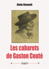 Les cabarets de Gaston Couté - Alain Renault
