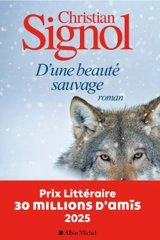 D'une beauté sauvage - Christian Signol