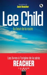 Au bout de la route : une aventure de Jack Reacher - Lee Child