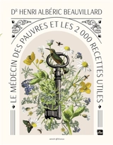 Le médecin des pauvres et les 2.000 recettes utiles - Beauvillard