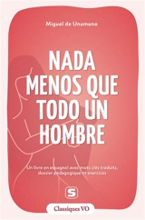 Nada menos que todo un hombre : un livre en espagnol avec mots clés traduits, dossier pédagogique et exercices - Miguel de Unamuno