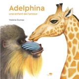 Adelphina : une enfant de l'amour - Valérie Dumas