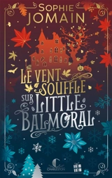 Le vent souffle sur Little Balmoral - Sophie Jomain