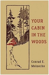 Your Cabin in the Woods - Conrad E. Meinecke