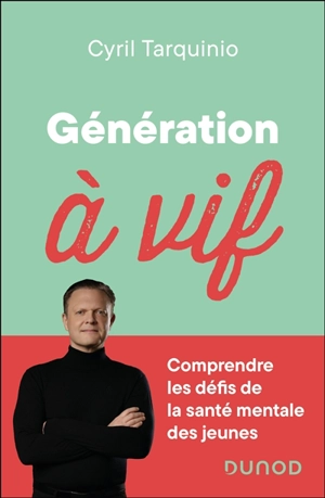 Génération à vif : comprendre les défis de la santé mentale des jeunes - Cyril Tarquinio