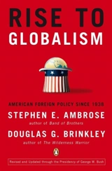 Rise to Globalism : American Foreign Policy Since 1938 - Brinkley, Douglas G.,  Ambrose, Stephen E.