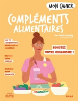 Mon cahier compléments alimentaires - Emilie Demoly