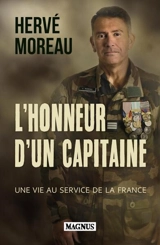 L'honneur d'un capitaine : une vie au service de la France : témoignage - Hervé Moreau