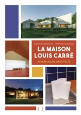 La maison Louis Carré : Alvar Aalto, architecte - Christine Desmoulins