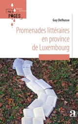 Promenades littéraires en Province de Luxembourg - Guy Delhasse