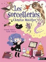 Les sorcelleries d'Amélie Maléfice - Arnaud Alméras